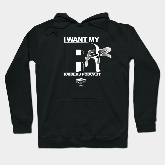 I WANT MY RFR Hoodie by Raiders Fan Radio swag!